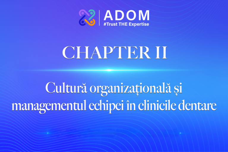Chapter II: Cultură organizațională și managementul echipei în clinicile dentare