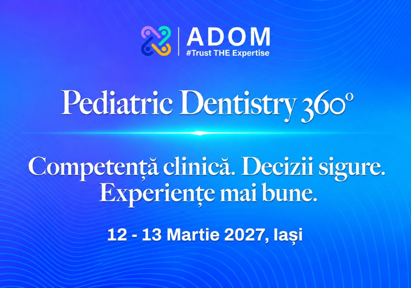 Pediatric Dentistry 360° – Competență clinică. Decizii sigure. Experiențe mai bune.