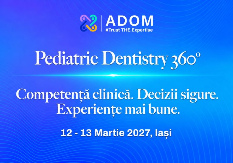 Pediatric Dentistry 360° – Competență clinică. Decizii sigure. Experiențe mai bune.