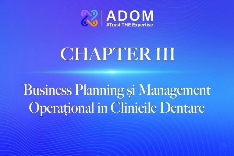 Chapter III: Business Planning și Management Operațional în Clinicile Dentare – Ediția II