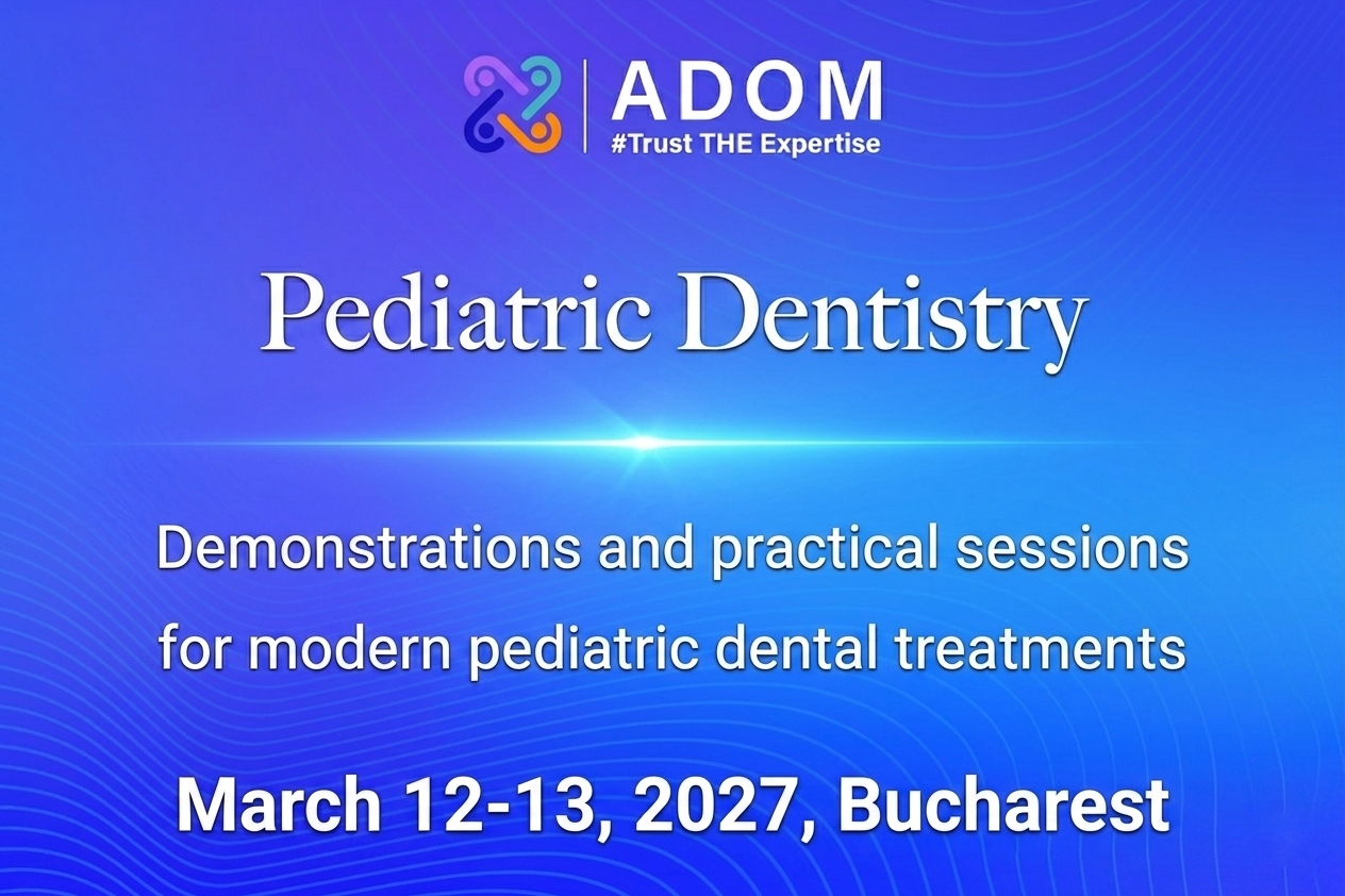 Stomatologie Pediatrică: Principii și practici esențiale – Curs Hands-on – Ediția X