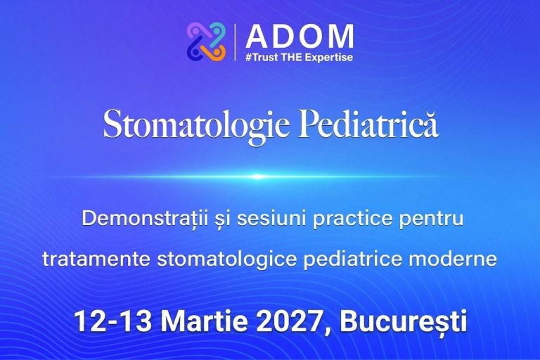 Stomatologie Pediatrică: Principii și practici esențiale – Curs Hands-on – Ediția X