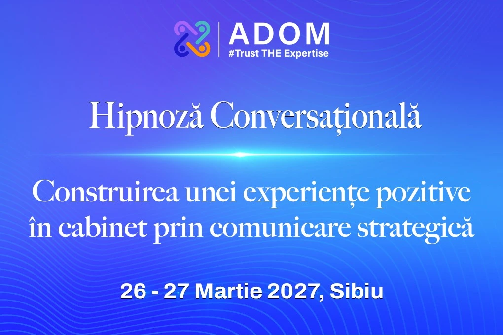 Hipnoză Conversațională – Aplicații în Stomatologie – Ediția XI