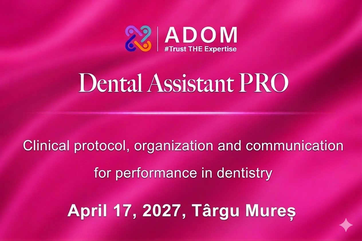 DENTAL ASSISTANT PRO by ADOM – Editia a 2-a